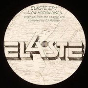 Elaste EP1 - Slow Motion Disco (selected by DJ Mooner)