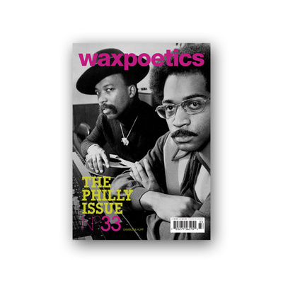 Wax Poetics #33 - The Philly Issue