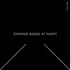 Strange Roads At Night