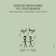 Chez Madame La Baronne (Unreleased Idjut Boys Versions)