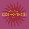 Rude Movements (Part 1&2) (Record Store Day 2017)
