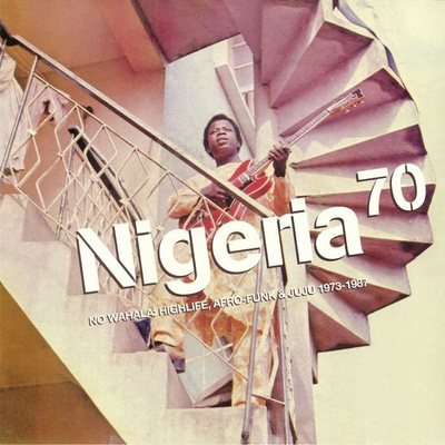 Nigeria 70: No Wahala Highlife Afro-Funk & Juju 1973-1987 (gatefold)