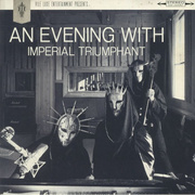 An Evening With Imperial Triumphant