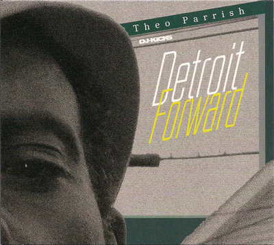DJ-Kicks: Theo Parrish - Detroit Forward (mixed CD)