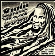 Body Beat: Soca-Dub And Electronic Calypso 1979-98 (gatefold)