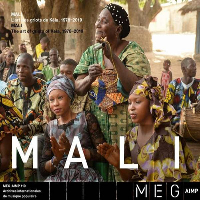 Mali: The Art Of Griots Of Kela 1978-2019