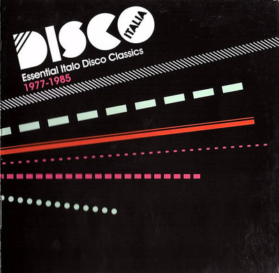 Disco Italia: Essential Italo Disco Classics 1977-1985