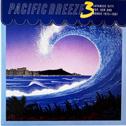 Pacific Breeze 3: Japanese City Pop, AOR And Boogie 1975-1987