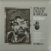 Strain, Crack & Break: Music From The Nurse With Wound List Volume 2 (Germany)