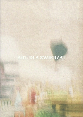 Art. Dla Zwierząt (Art For Vermins)