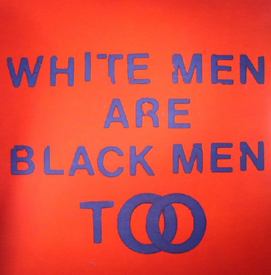 White Men Are Black Men Too (LP + MP3 download code)