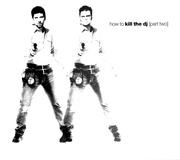 How To Kill The DJ (Part Two) [Used / Second Hand]