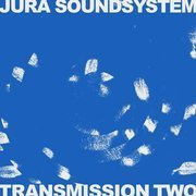 Jura Soundsystem Presents Transmission Two