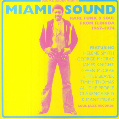 Miami Sound: Rare Funk & Soul From Miami Florida 1967-1974