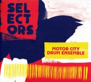 Selectors 001: Motor City Drum Ensemble