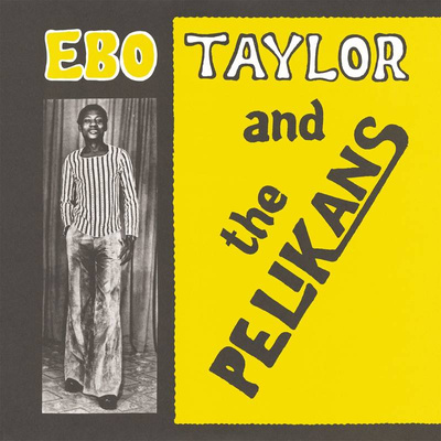 Ebo Taylor And The Pelikans