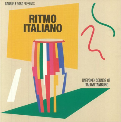 Gabriele Poso Presents Ritmo Italiano: Unspoken Sounds Of Italian Tamburo