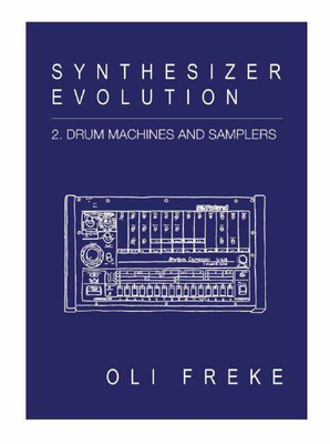 Synthesizer Evolution: 2. Drum Machines And Samplers