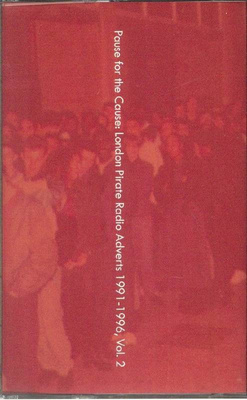Pause For The Cause: London Rave Adverts 1991-1996, Vol. 2
