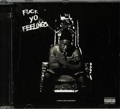 Fuck Yo Feelings