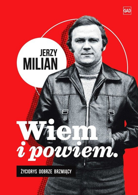 Wiem i powiem. Życiorys dobrze brzmiący