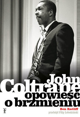 John Coltrane: opowieść o brzmieniu