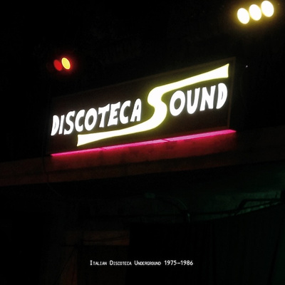 Discoteca Sound: Italian Discoteca Underground 1975-1986