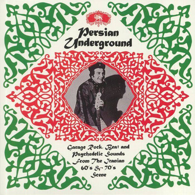  Persian Underground: Garage Rock, Beat And Psychedelic Sounds From The Iranian 60's & 70's Scene (180g)