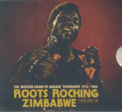 Roots Rocking Zimbabwe: The Modern Sound Of Harare' Townships 1975-1980