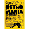 Retromania - Jak popkultura żywi się własną przeszłością