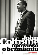 John Coltrane: opowieść o brzmieniu
