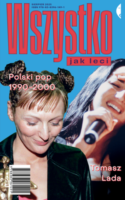 Wszystko jak leci: Polski pop 1990-2000