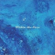 Within The Gaze (180g)
