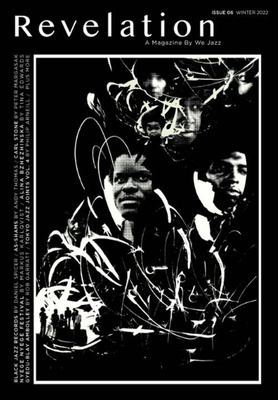 We Jazz Magazine  Issue 6: "Revelation"