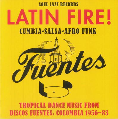Latin Fire! Cumbia-Salsa-Afro-Funk:Tropical Dance Music From Discos Fuentes, Colombia 1956-83