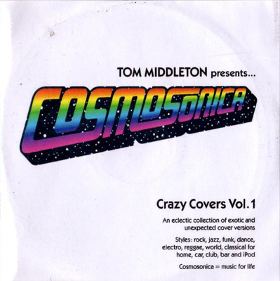 Tom Middleton presents Cosmosonica: Crazy Covers Vol. 1 [Used / Second Hand]