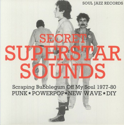 Secret Superstar Sounds: Scraping Bubblegum Off My Soul 1977-80: Punk Powerpop New Wave DIY