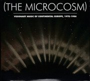 (The Microcosm) Visionary Music Of Continental Europe, 1970-1986