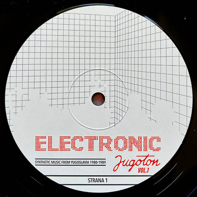 Electronic Jugoton  Vol. 1: Synthetic Music From Yugoslavia 1980-1989 (Gatefold)