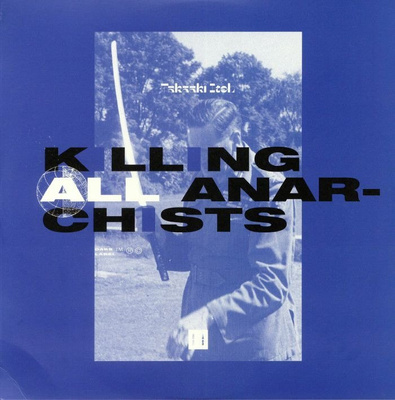 Killing All Anarchists