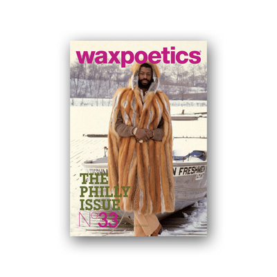 Wax Poetics #33 - The Philly Issue