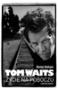 Tom Waits. Życie na poboczu