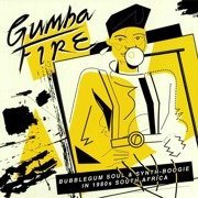 Gumba Fire: Bubblegum Soul & Synth​-​Boogie in 1980s South Africa (gatefold)