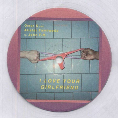 I Love Your Girlfriend (One-Sided) Clear Vinyl