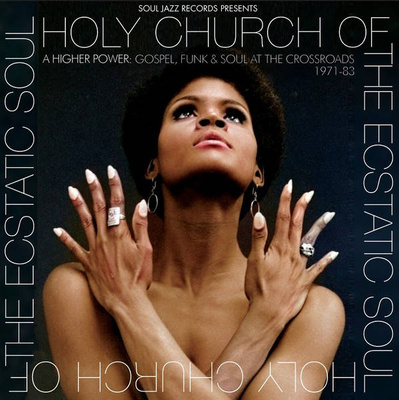 Holy Church Of The Ecstatic Soul: A Higher Power: Gospel Soul & Funk At The Crossroads 1971-83 (Record Store Day 2023)