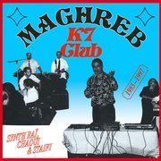 Maghreb K7 Club: Synth Raï, Chaoui & Staifi 1985-1997