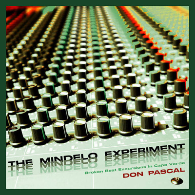 The Mindelo Experiment: Broken Beat Excursions In Cape Verde