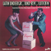  Latin Underground Revolution 3 (Ansonia Records Rare Groove: Mambo, Boogaloo, Descarga & Salsa from New York City 1960-1976)