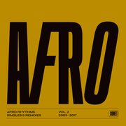 Afro Rhythms Vol. 2: Singles & Remixes 2009-2017