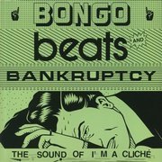 Bongo Beats And Bankruptcy: The Sound Of I'm A Cliché